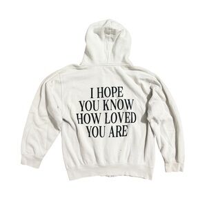 White "I Hope You Know How Loved You Are" zip up hoodie
Life is out
